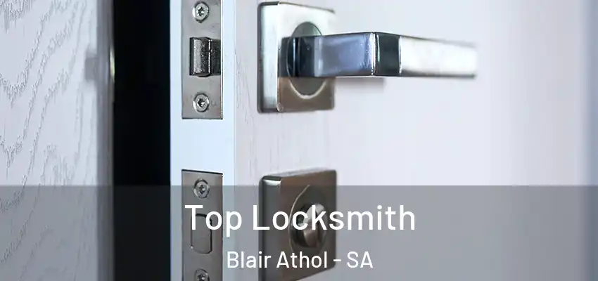 Top Locksmith Blair Athol - SA