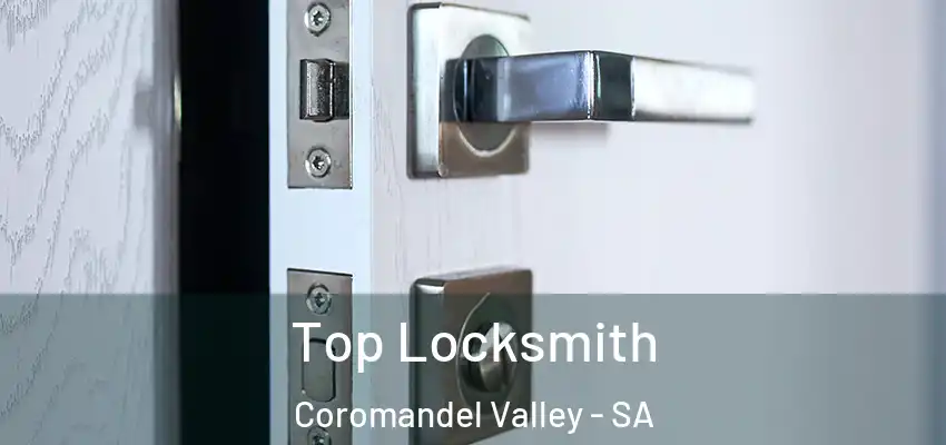 Top Locksmith Coromandel Valley - SA