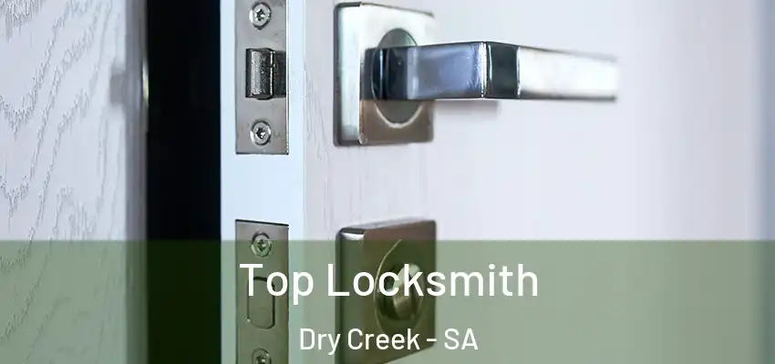  Top Locksmith Dry Creek - SA