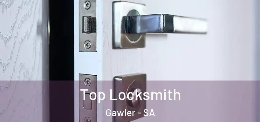 Top Locksmith Gawler - SA