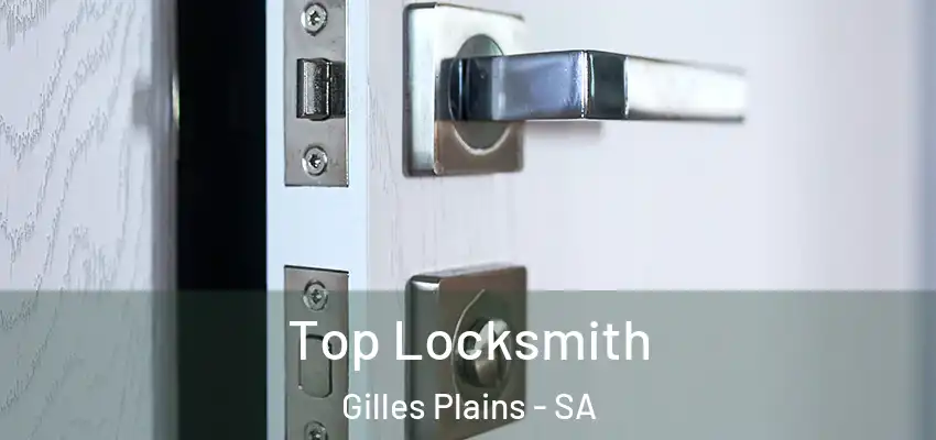  Top Locksmith Gilles Plains - SA
