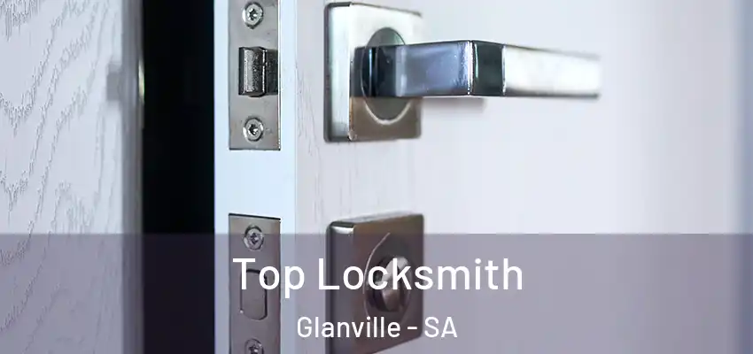 Top Locksmith Glanville - SA