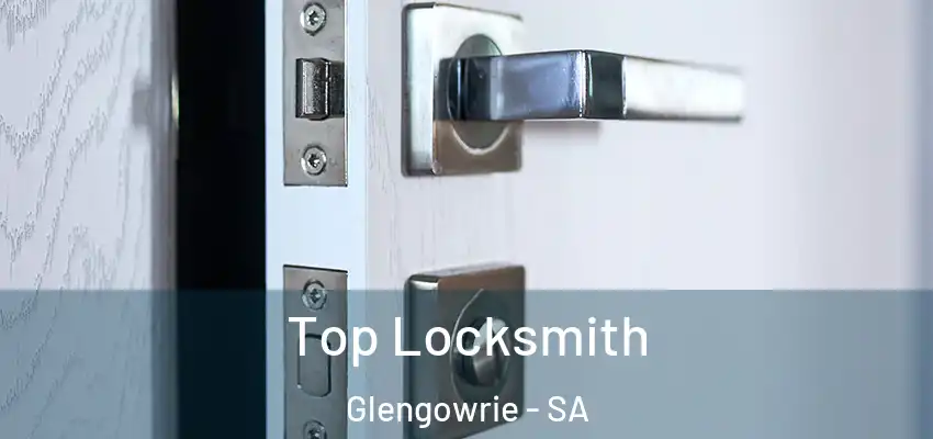  Top Locksmith Glengowrie - SA