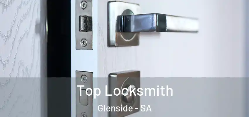 Top Locksmith Glenside - SA