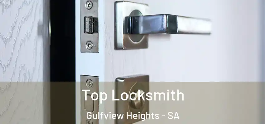 Top Locksmith Gulfview Heights - SA