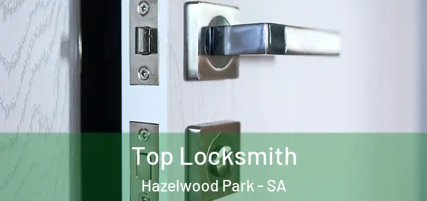 Top Locksmith Hazelwood Park - SA