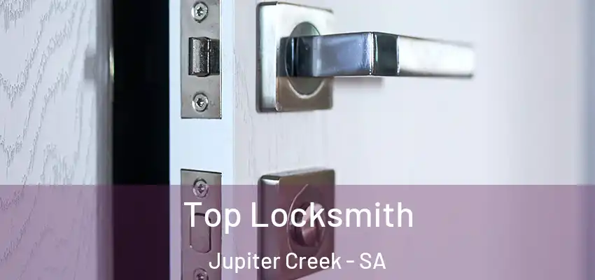  Top Locksmith Jupiter Creek - SA