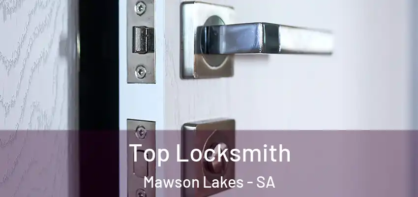 Top Locksmith Mawson Lakes - SA