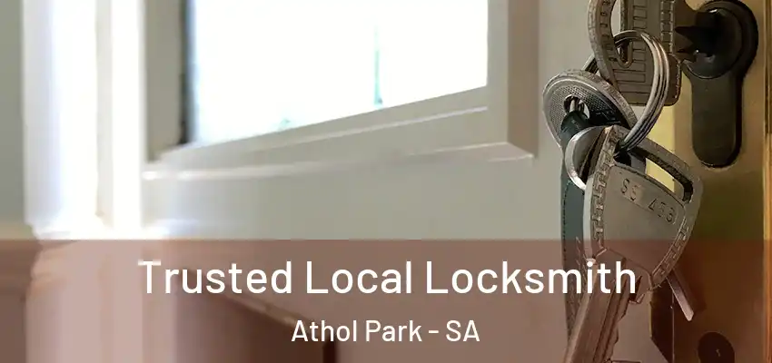 Trusted Local Locksmith Athol Park - SA