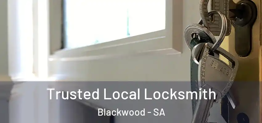 Trusted Local Locksmith Blackwood - SA