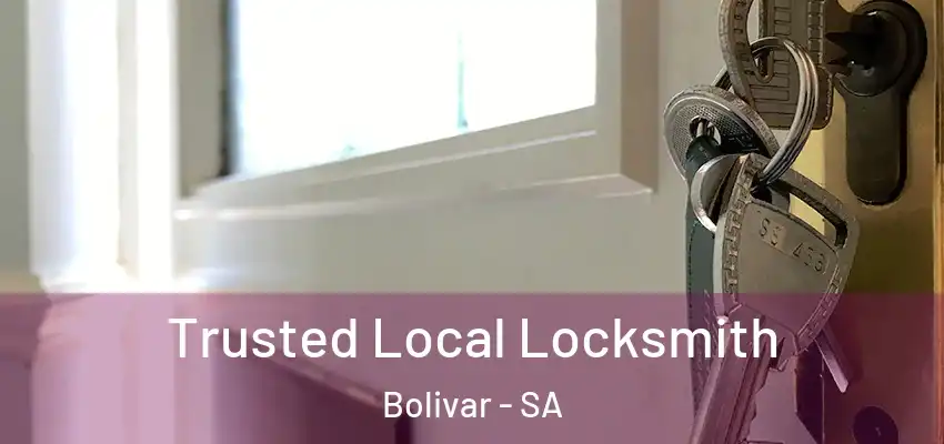  Trusted Local Locksmith Bolivar - SA