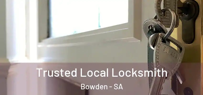 Trusted Local Locksmith Bowden - SA