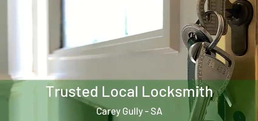 Trusted Local Locksmith Carey Gully - SA