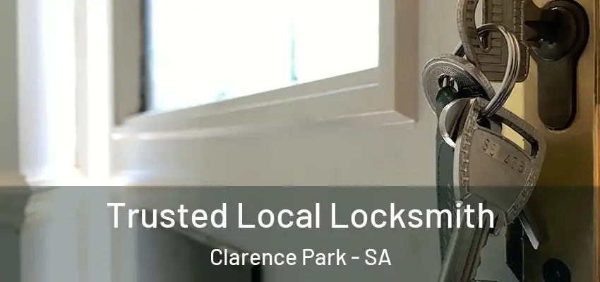 Trusted Local Locksmith Clarence Park - SA