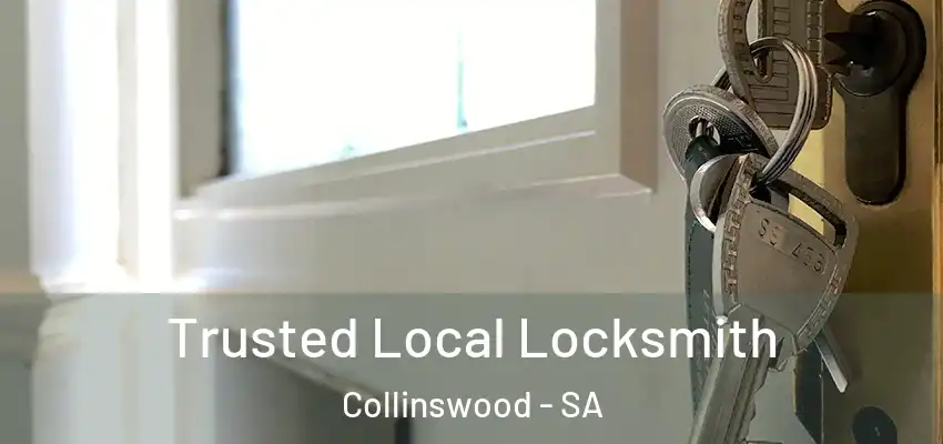 Trusted Local Locksmith Collinswood - SA
