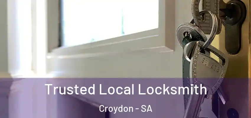 Trusted Local Locksmith Croydon - SA
