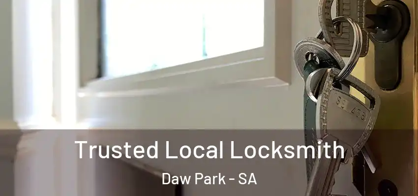 Trusted Local Locksmith Daw Park - SA