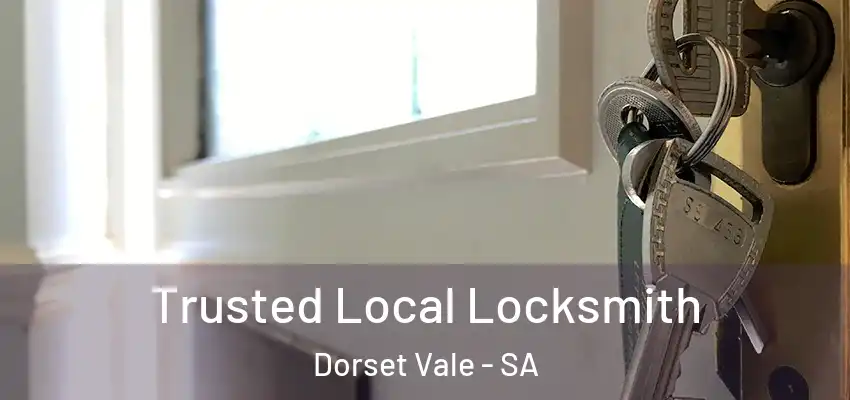Trusted Local Locksmith Dorset Vale - SA