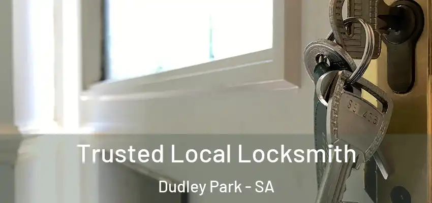  Trusted Local Locksmith Dudley Park - SA