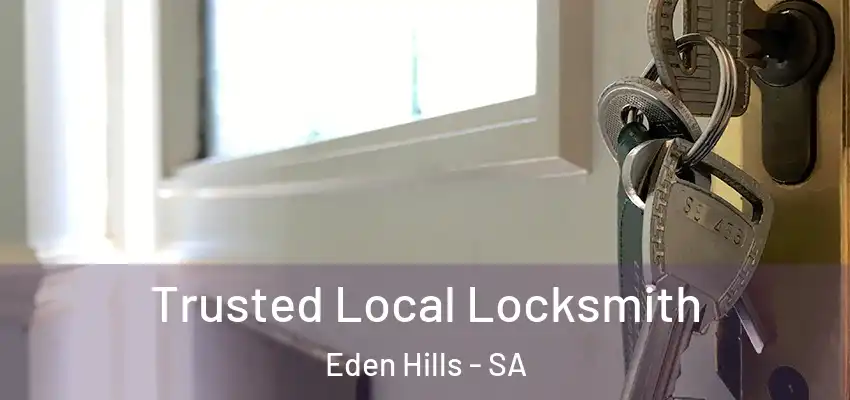  Trusted Local Locksmith Eden Hills - SA
