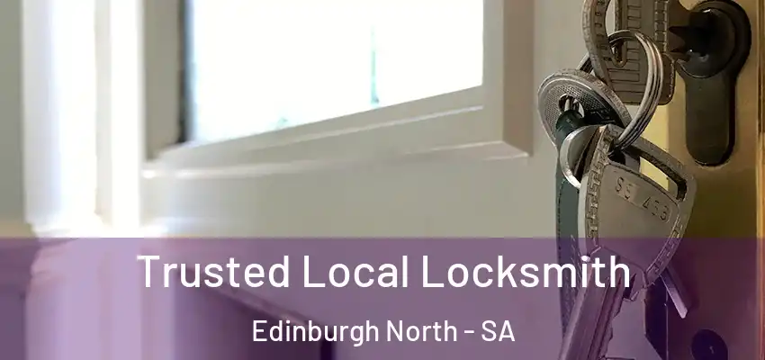  Trusted Local Locksmith Edinburgh North - SA