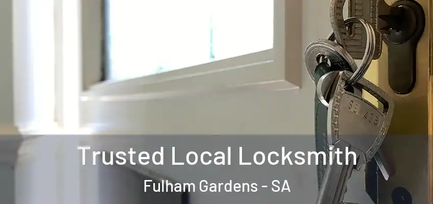 Trusted Local Locksmith Fulham Gardens - SA