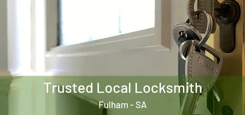 Trusted Local Locksmith Fulham - SA