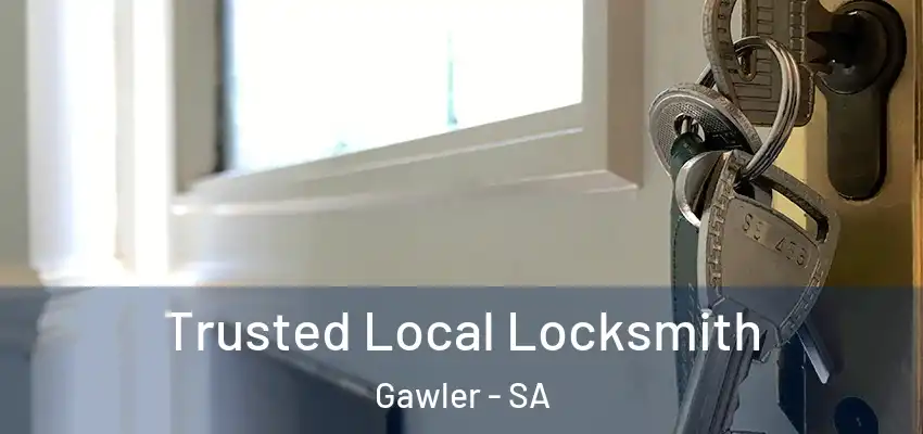 Trusted Local Locksmith Gawler - SA