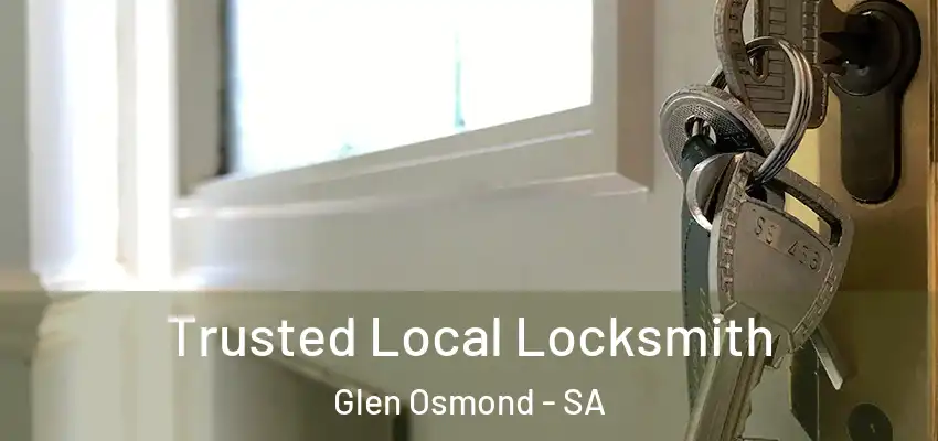 Trusted Local Locksmith Glen Osmond - SA