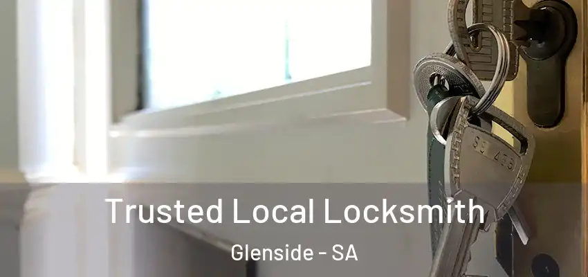 Trusted Local Locksmith Glenside - SA