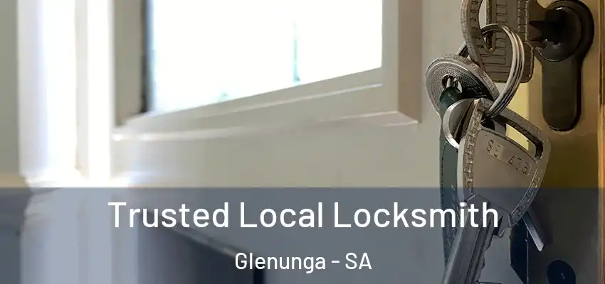 Trusted Local Locksmith Glenunga - SA
