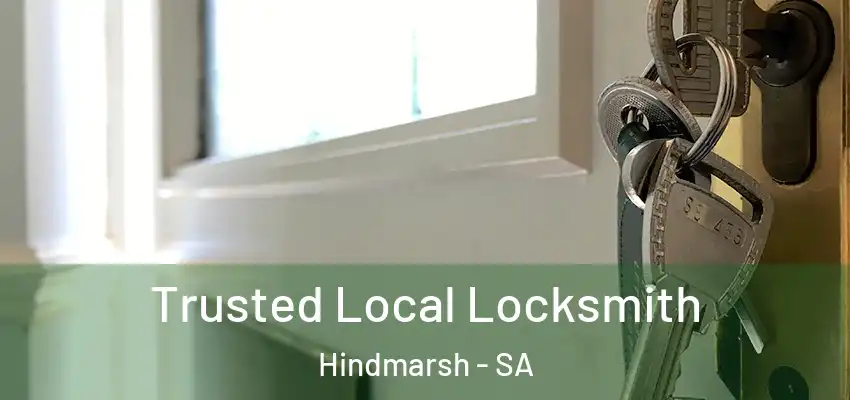 Trusted Local Locksmith Hindmarsh - SA