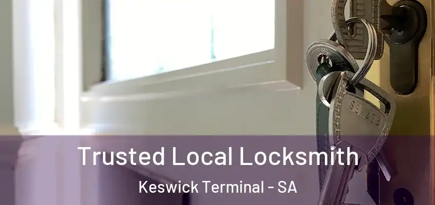 Trusted Local Locksmith Keswick Terminal - SA