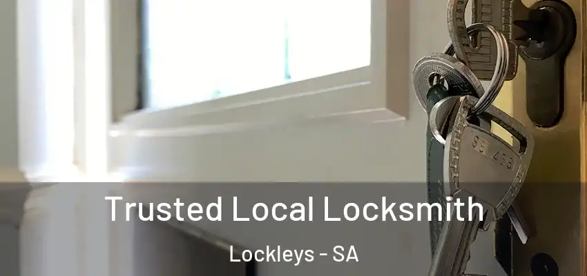Trusted Local Locksmith Lockleys - SA