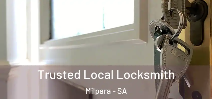 Trusted Local Locksmith Milpara - SA