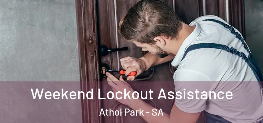  Weekend Lockout Assistance Athol Park - SA