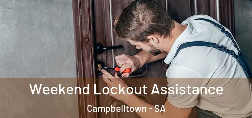 Weekend Lockout Assistance Campbelltown - SA