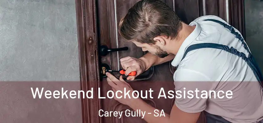 Weekend Lockout Assistance Carey Gully - SA