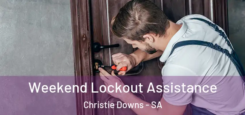 Weekend Lockout Assistance Christie Downs - SA