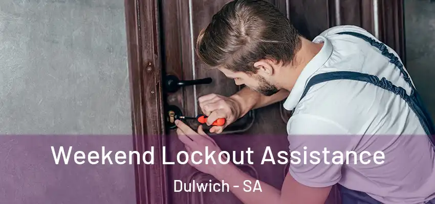 Weekend Lockout Assistance Dulwich - SA
