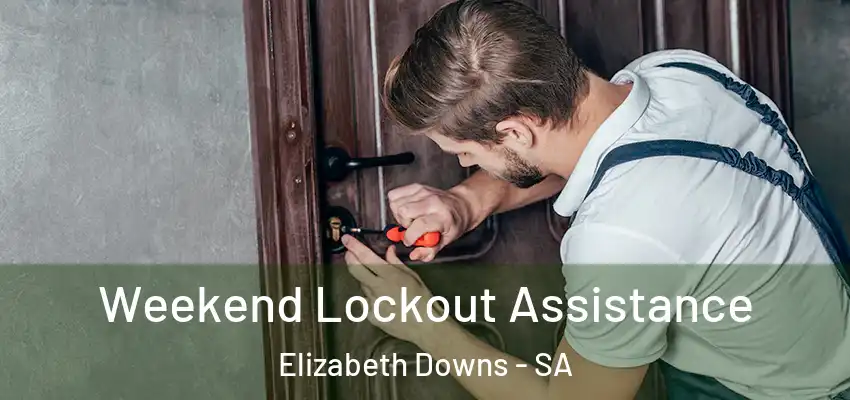  Weekend Lockout Assistance Elizabeth Downs - SA