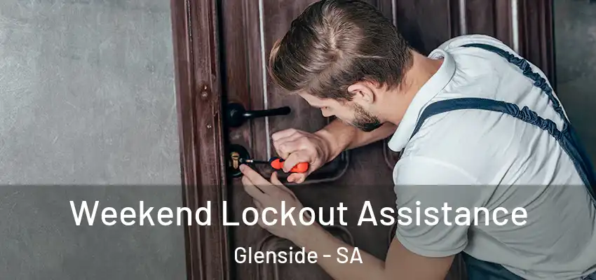Weekend Lockout Assistance Glenside - SA