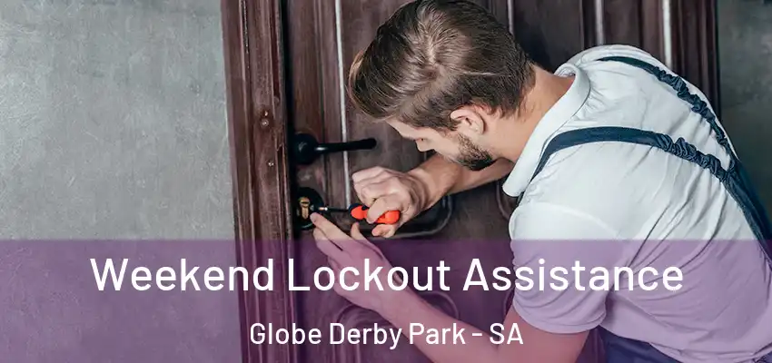 Weekend Lockout Assistance Globe Derby Park - SA