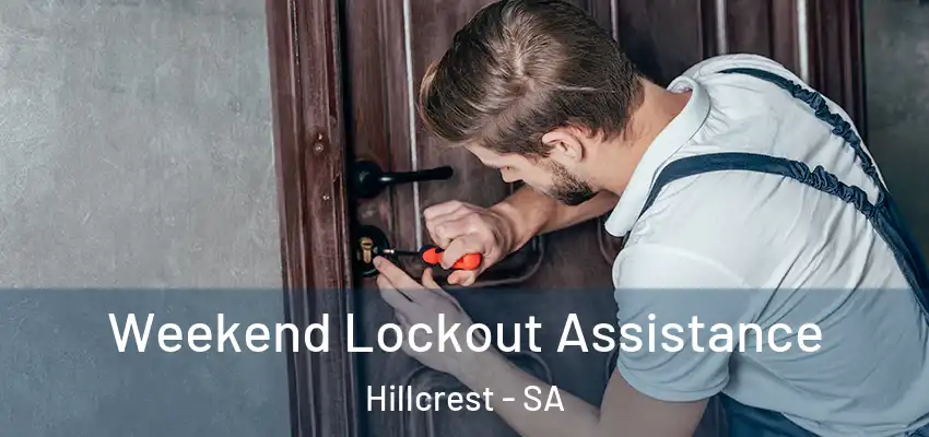 Weekend Lockout Assistance Hillcrest - SA