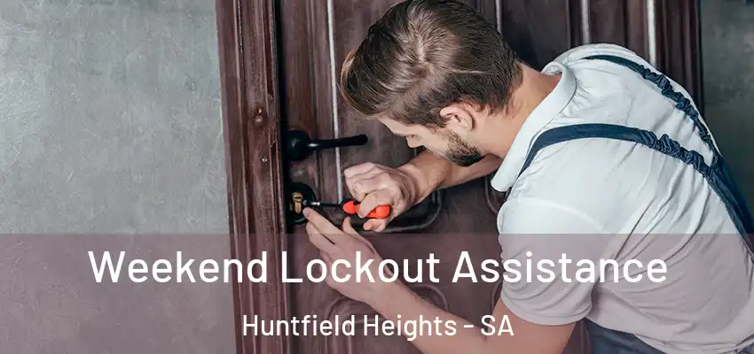  Weekend Lockout Assistance Huntfield Heights - SA