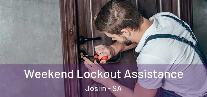  Weekend Lockout Assistance Joslin - SA