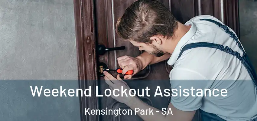 Weekend Lockout Assistance Kensington Park - SA