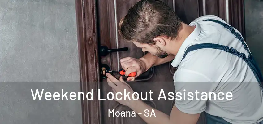  Weekend Lockout Assistance Moana - SA