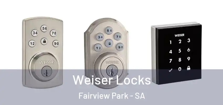 Weiser Locks Fairview Park - SA