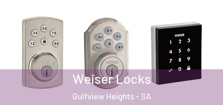  Weiser Locks Gulfview Heights - SA